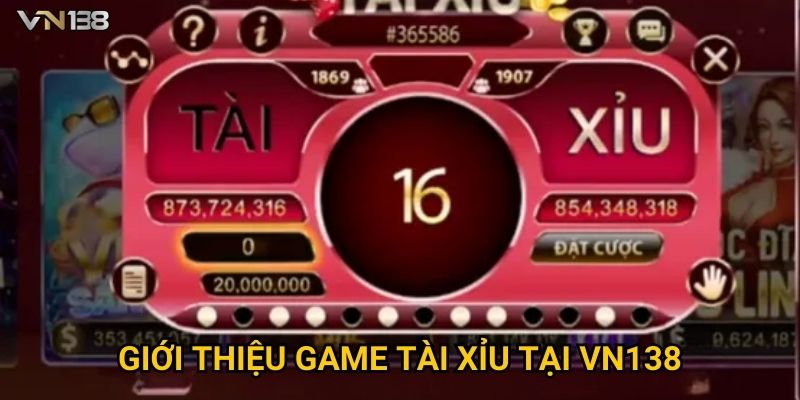 Tài Xỉu Vn138 – Mẹo Chơi Và Cách Đọc Kèo Dễ Thắng 2 Giới thiệu game Tài Xỉu tại Vn138